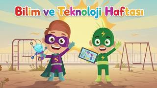 Bilim ve Teknoloji Haftası | Konu Anlatımı ve Şarkı