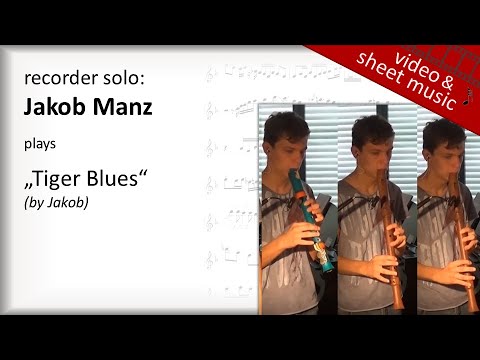 Jakob Manz: "Tiger Blues" (by Jakob) - recorder solo transcription