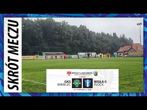 SKRÓT | GKS Wikielec - WISŁA II Płock | III liga, gr.1 | 2024/25 | 8. kolejka