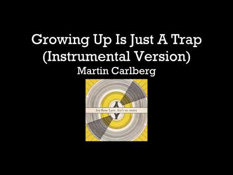 Growing Up Is Just A Trap (Instrumental Version)