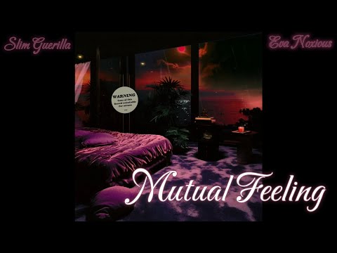 Mutual Feeling - Eva Noxious & Slim Guerilla *Official audio w/ RAIN* prod. DJ TWIST II