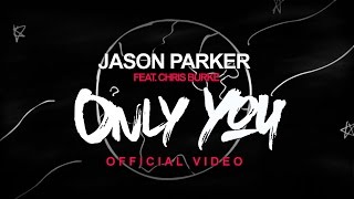 Jason Parker feat Chris Burke - Only You (Official Video)