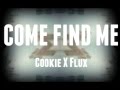 Cookie Monsta & Flux Pavilion - Come Find Me ...