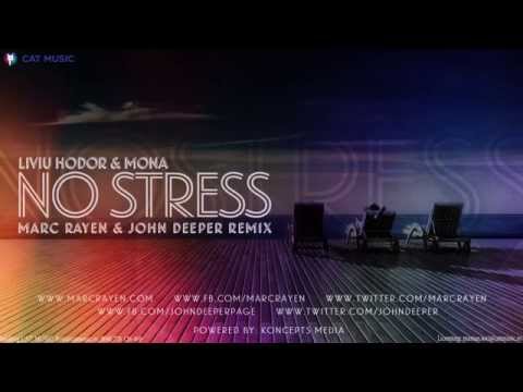Liviu Hodor Feat. Mona - No Stress (Marc Rayen & John Deeper Remix)