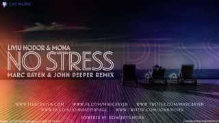 Liviu Hodor Feat. Mona - No Stress (Marc Rayen &amp; John Deeper Remix)