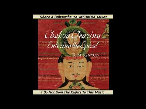 Tom Kenyon - Chakra Clearing Mix 2