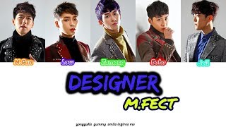 M.FECT (엠펙트) - DESIGNER (별을 꿈꾸며) Lyrics [ Romanization / Hangul / Translation ]