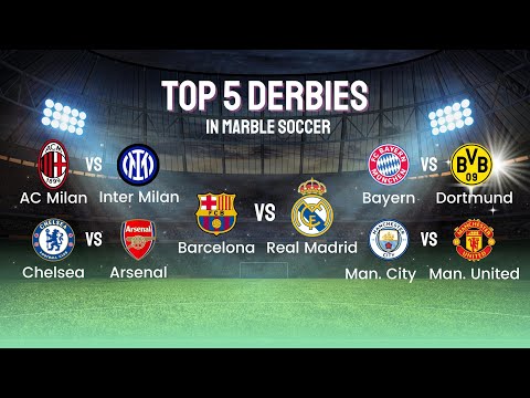 Top 5 football derbies in Marble Soccer | Predictions