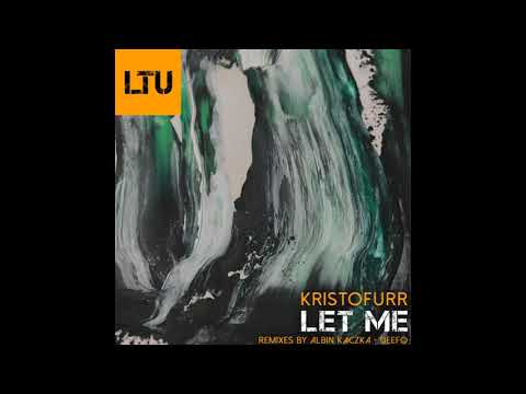 Kristofurr - Let Me (Deefo Remix)