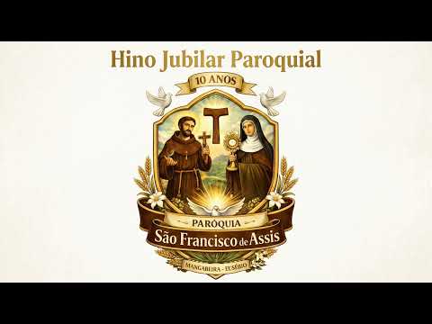 Hino Jubilar Paroquial - Paróquia São Francisco…