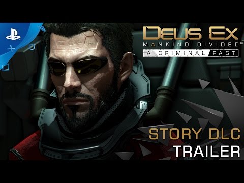 Deus Ex: Mankind Divided - A Criminal Past - Launch Trailer | PS4 thumbnail