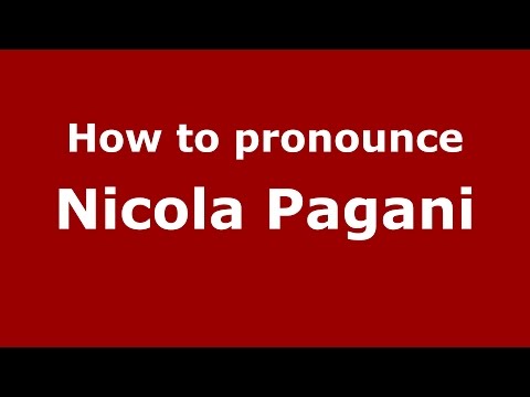 How to pronounce Nicola Pagani (Italian/Italy)  - PronounceNames.com