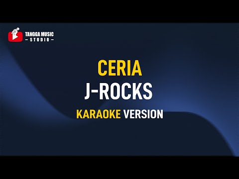 J Rocks - Ceria (Karaoke)