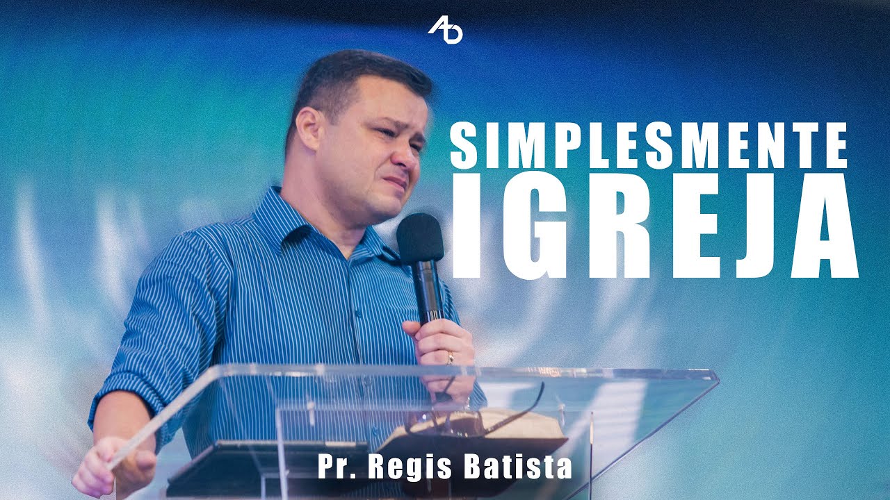 Simplesmente igreja - Pr. Regis Batista