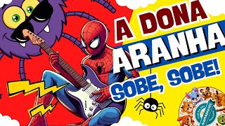 A DONA ARANHA...Subiu pela parede!
