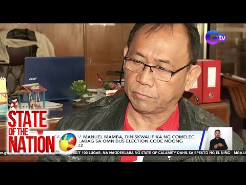 Cagayan Gov. Manuel Mamba, diniskwalipika ng Comelec dahil sa paglabag sa Omnibus Election… SONA