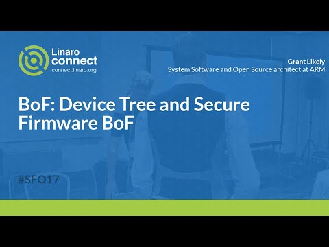BoF: Device Tree and Secure Firmware BoF - SFO17-310