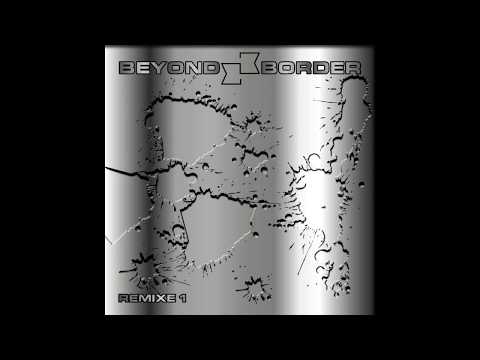 BEYOND BORDER - WHERE ARE YOU remixed by Kontrast