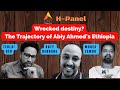 H-Panel: Wrecked destiny? The Trajectory of #AbiyAhmed's #Ethiopia