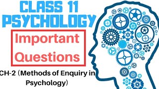 Class 11 Psychology Chapter-2 (Methods of Enquiry in Psychology) || Important Questions || Text book