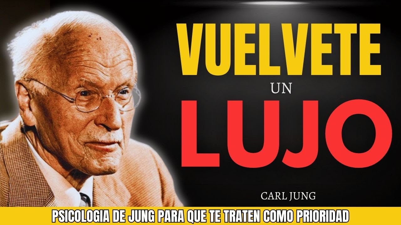 ¿Te Tratan Como BASURA? Aprende a Ser Visto Como un LUJO | Carl Jung