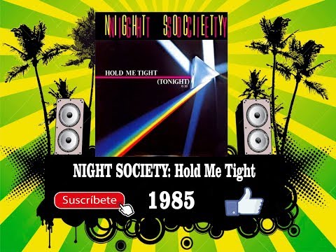 Night Society - Hold Me Tight (Tonight)  (Radio Version)
