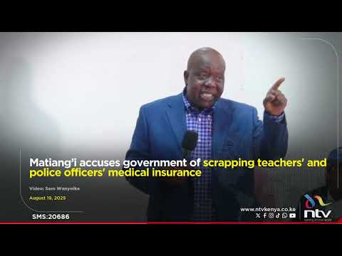 Matiang’i accuses government of scrapping teachers' and police officers' medical insurance