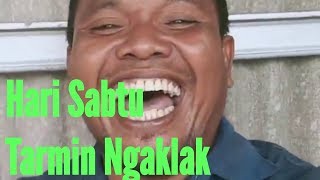 Download lagu HARI SABTU VERSI TARMIN NGAKLAK 😁😁😁 mp3