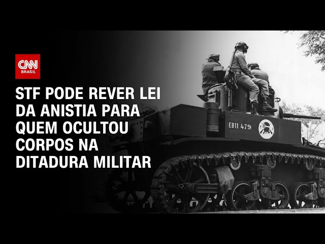 STF pode rever Lei da Anistia para quem ocultou corpos na ditadura militar | CNN PRIME TIME