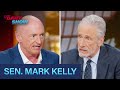 Sen Mark Kelly I M Not Backing Down The Daily Show