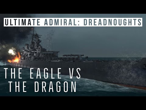 Ultimate Admiral Dreadnoughts - The Eagle vs The Dragon