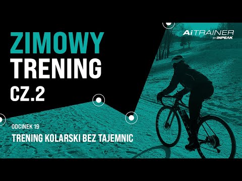 ZIMOWY TRENING KOLARSKI CZ.2 – Trening Kolarski Bez Tajemnic – odc.19