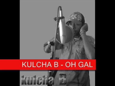 Kulcha B   Oh Gal Final