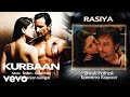 Rasiya Audio Song Kurbaan Kareena Kapoor Saif Ali Khan Shruti Pathak Salim Sulaiman