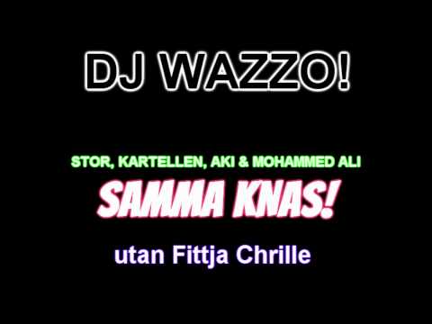 Samma knas varje dag - Stor, Kartellen, Aki & Mohammed Ali (Fittja Chrille Borttagen)