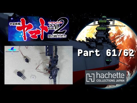 Hachette JP Space Battleship Yamato Part 61 & 62 - Lichtleiter und der 1. kleine Geschützturm!