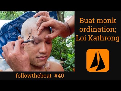 Esper Refit 40 - Buat monk ordination ceremony in a Thai temple; Loi Kathrong festival