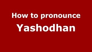 How to pronounce Yashodhan