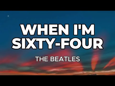 WHEN I'M SIXTY FOUR (LYRICS) - The Beatles