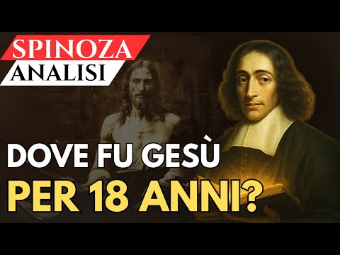 La Vita Segreta di Gesù Prima dei 30 Anni: Spinoza Lo Spiega Senza Censura