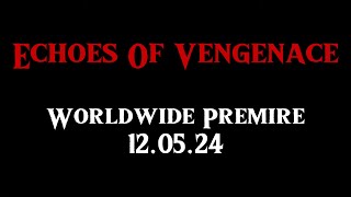 'Echoes of Vengeance' Short Film Trailer