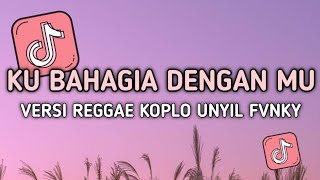 Download lagu DJ KU BAHAGIA DENGAN MU HANYA DENGAN DIRIMU VERSI REGGAE UNYIL FVNKY TERBARU 2024 VIRAL TIKTOK mp3 Download lagu DJ KU BAHAGIA DENGAN MU HANYA DENGAN DIRIMU VERSI REGGAE UNYIL FVNKY TERBARU 2024 VIRAL TIKTOK mp3