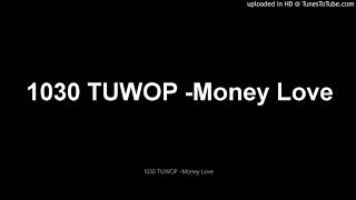 1030 TUWOP -Money Love