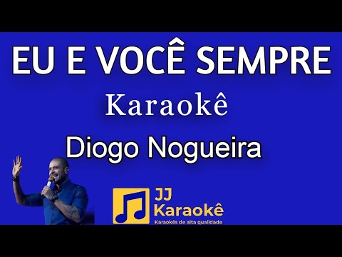 Eu e você sempre - Diogo Nogueira - karaokê com back vocal