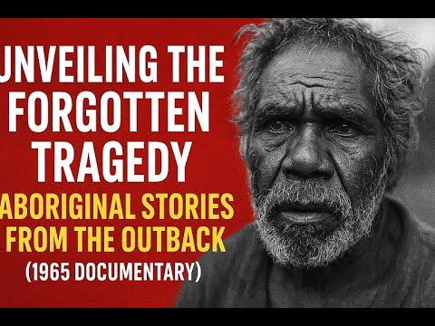 Unveiling the Forgotten Tragedy: Aboriginal Stories from the Outback (1965 Documentary)