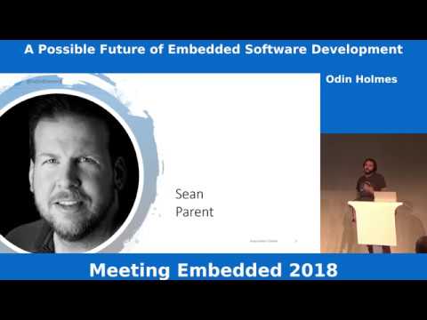 A Possible Future of Embedded Software Development - Odin Holmes