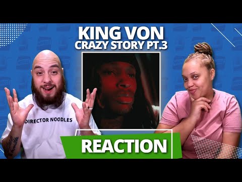 King Von Reaction - Crazy Story, Pt. 3 | First Time We React to Crazy Story! 💚