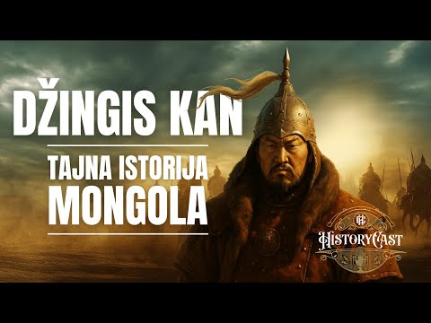 DŽINGIS KAN—Tajna istorija Mongola | HistoryCast, ep. 106