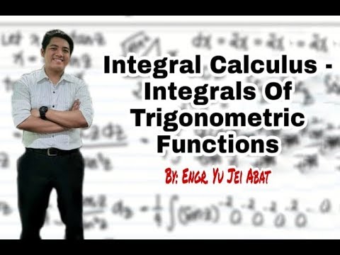 Integral Calculus - Integrals of Trigonometric Functions