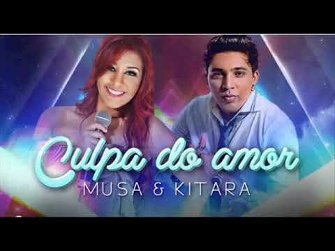 Kitara e Musa - Culpa do Amor 🎶❤😍